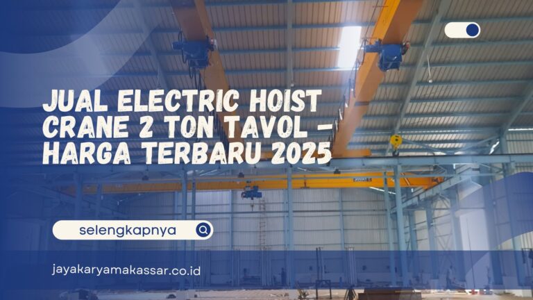 Jual Electric Hoist Crane 2 Ton Tavol – Harga Terbaru 2025