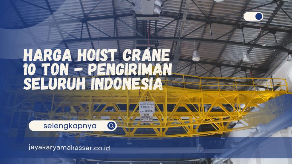Harga Hoist Crane 10 Ton