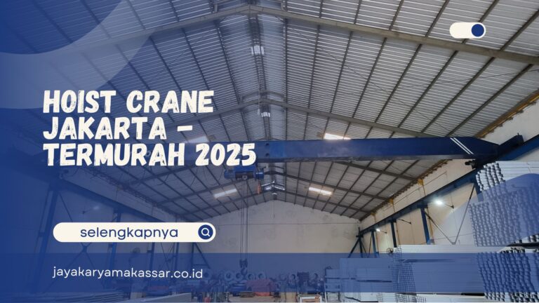 Hoist Crane Jakarta – Termurah 2025