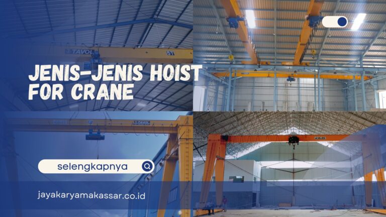 Jenis-Jenis Hoist for Crane