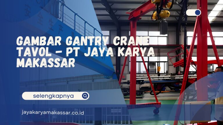 Gambar Gantry Crane Tavol – PT Jaya Karya Makassar