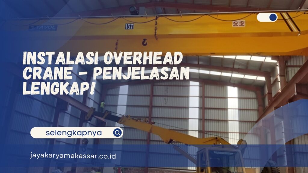 Instalasi Overhead Crane