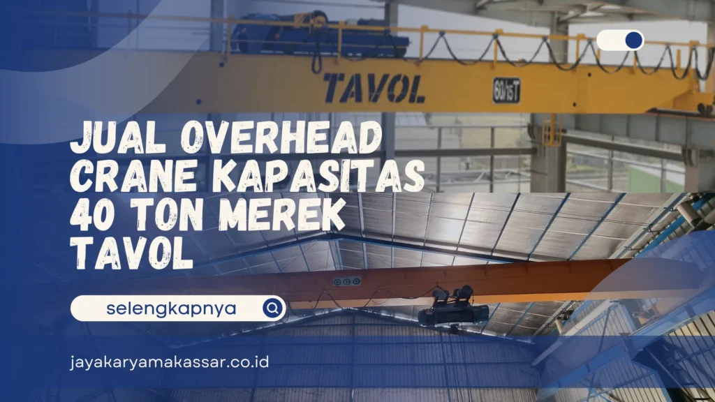 Overhead Crane Kapasitas 40 Ton
