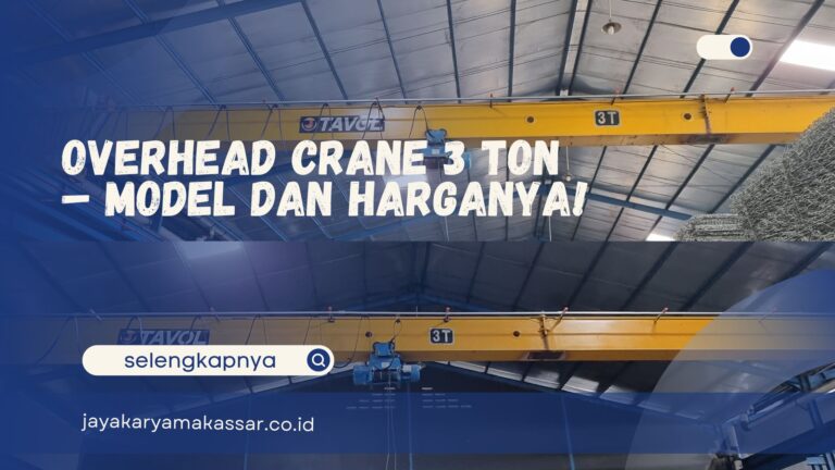 Overhead Crane 3 Ton – Model dan Harganya!