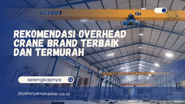 Rekomendasi Overhead Crane Brand Terbaik dan Termurah