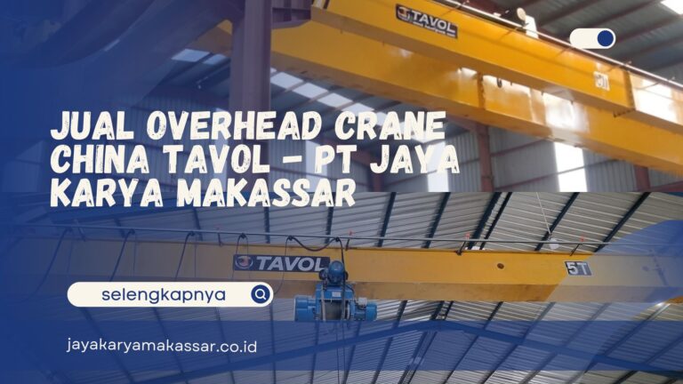Jual Overhead Crane China Tavol – PT Jaya Karya Makassar