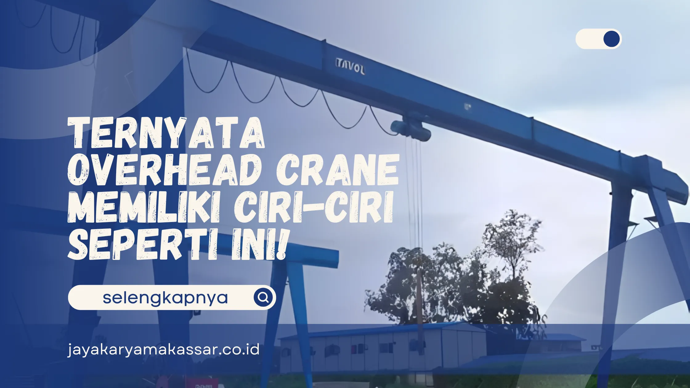 Overhead Crane Memiliki Ciri-Ciri