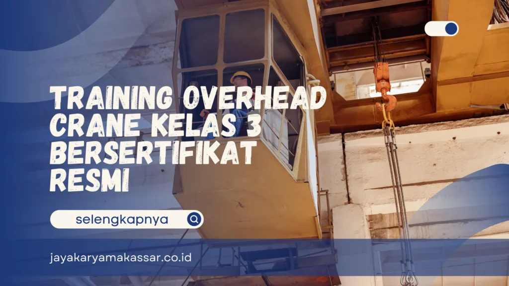 Training Overhead Crane Kelas 3