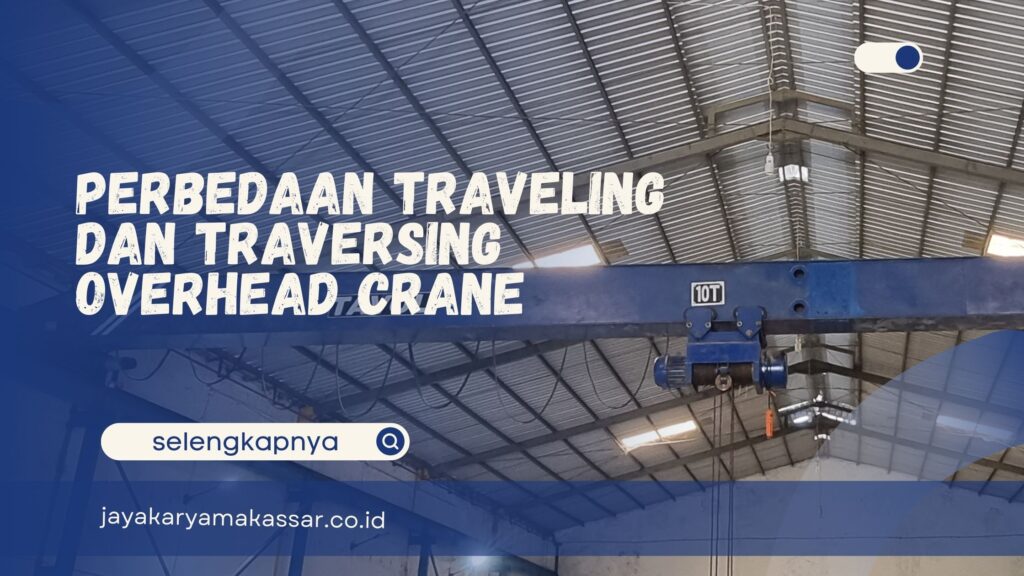 Traveling dan Traversing Overhead Crane