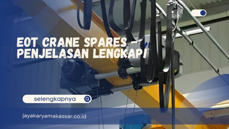 EOT Crane Spares – Penjelasan Lengkap!