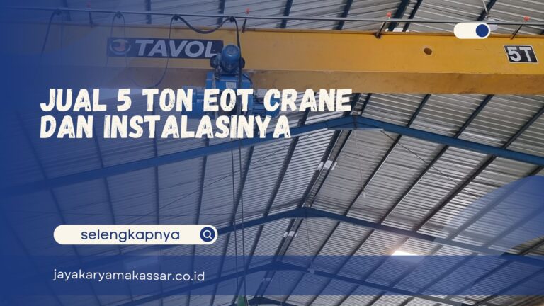 Jual 5 Ton EOT Crane dan Instalasinya