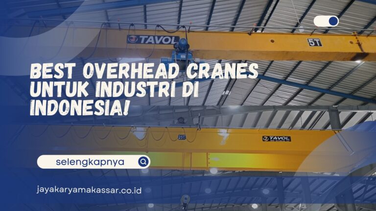 Best Overhead Cranes untuk Industri di Indonesia!