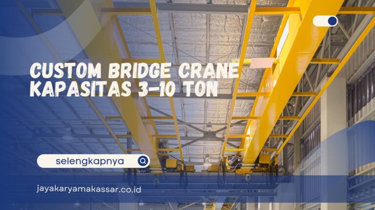Custom Bridge Crane Kapasitas 3-10 Ton