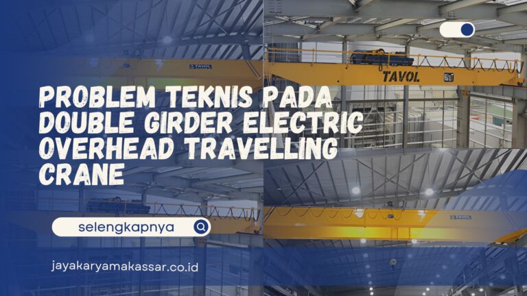 Problem Teknis Double Girder Electric Overhead Travelling Crane