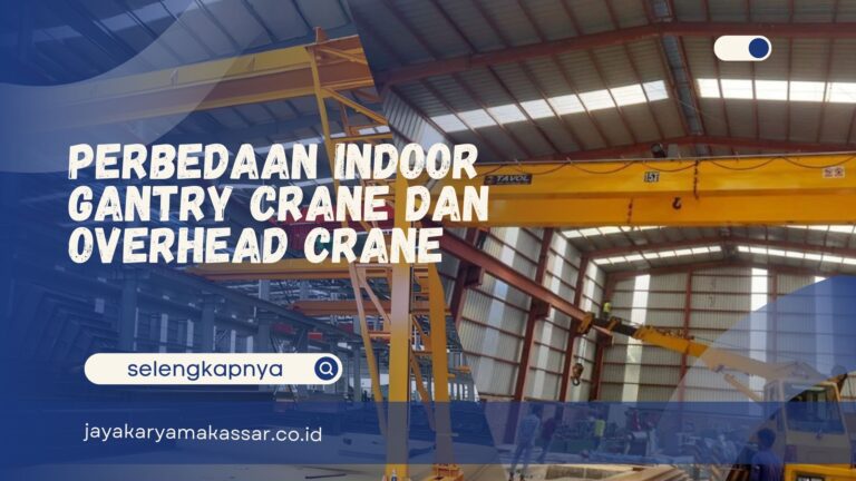 Perbedaan Indoor Gantry Crane dan Overhead Crane