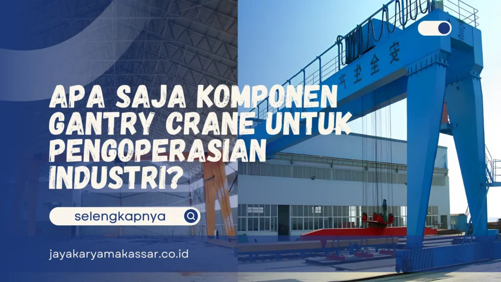 Komponen Gantry Crane