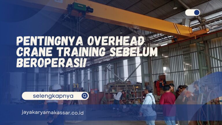 Pentingnya Overhead Crane Training sebelum Beroperasi!