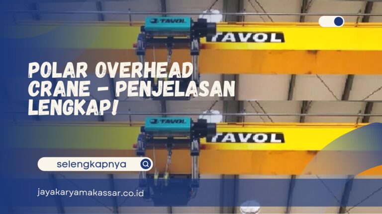 Polar Overhead Crane – Penjelasan Lengkap!