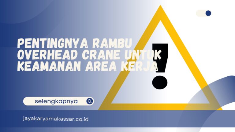 Pentingnya Rambu Overhead Crane untuk Keamanan Area Kerja