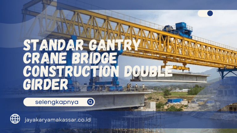 Standar Gantry Crane Bridge Construction Double Girder