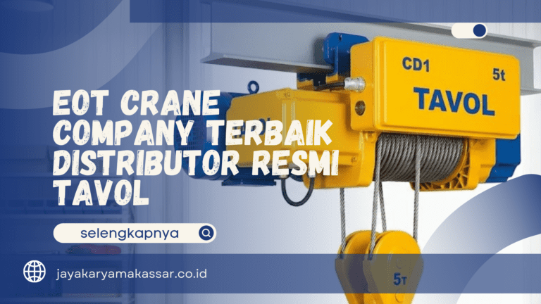EOT Crane Company Terbaik – Distributor Resmi Tavol