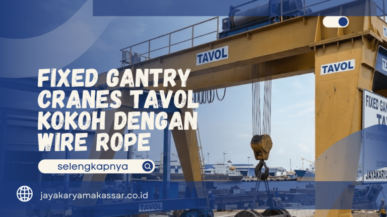 Fixed Gantry Cranes Tavol – Kokoh dengan Wire Rope