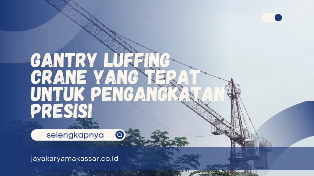 Gantry Luffing Crane