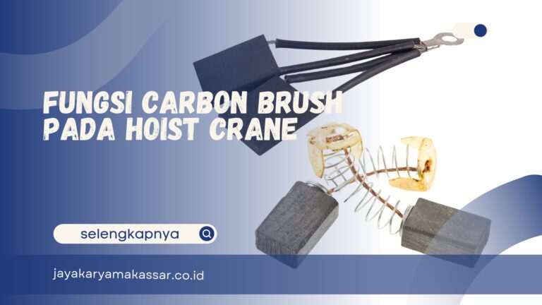 Fungsi Carbon Brush pada Hoist Crane