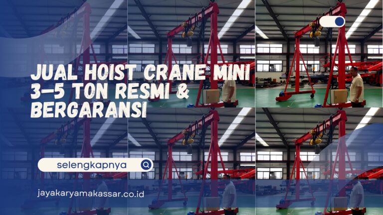 Jual Hoist Crane Mini 3–5 Ton Resmi & Bergaransi