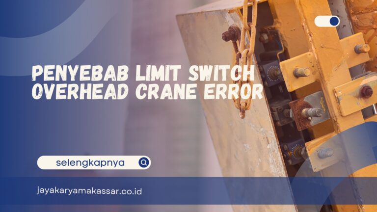 Penyebab Limit Switch Overhead Crane Error