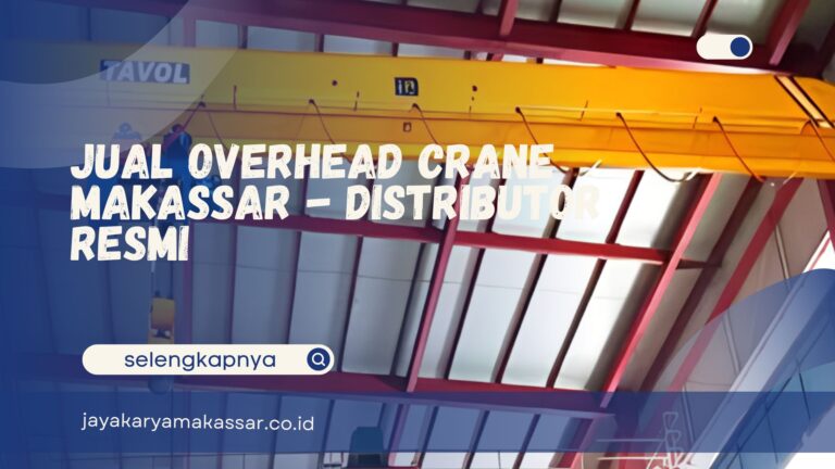 Jual Overhead Crane Makassar – Distributor Resmi