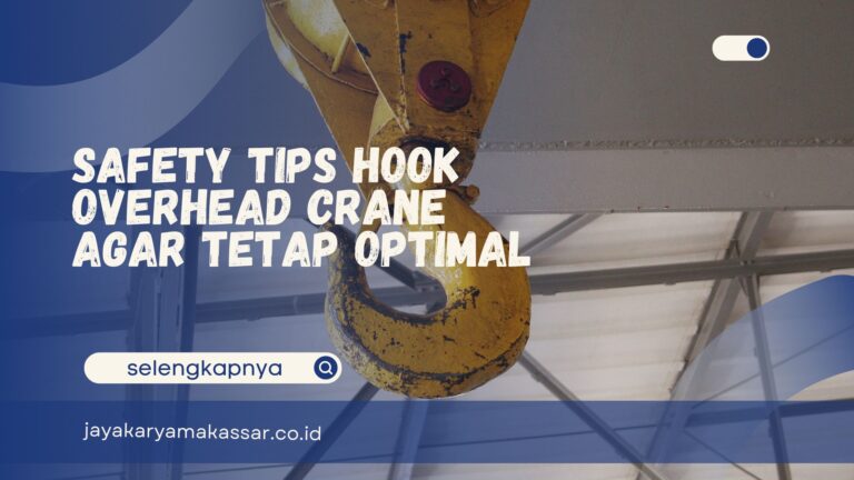 Safety Tips Hook Overhead Crane agar Tetap Optimal