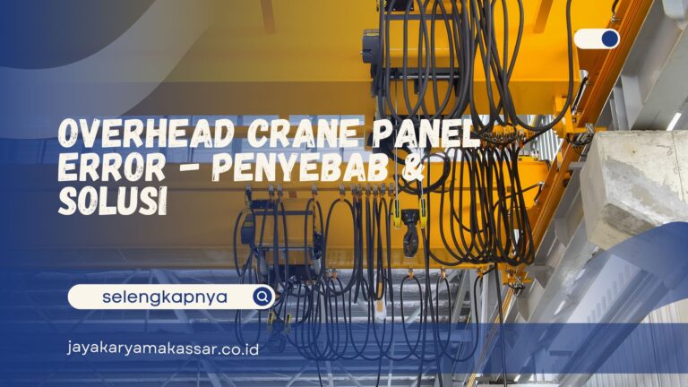 Overhead Crane Panel Error – Penyebab & Solusi