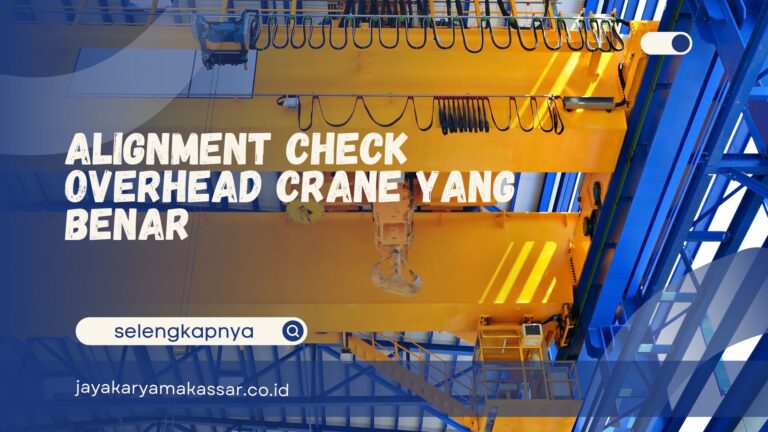 Alignment Check Overhead Crane yang Benar