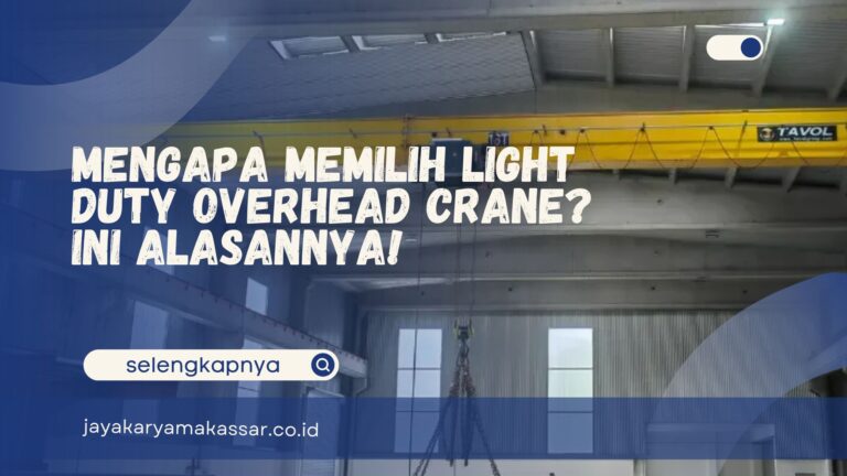 Mengapa Memilih Light Duty Overhead Crane? Ini Alasannya!