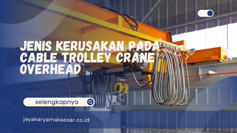 Jenis Kerusakan pada Cable Trolley Crane Overhead