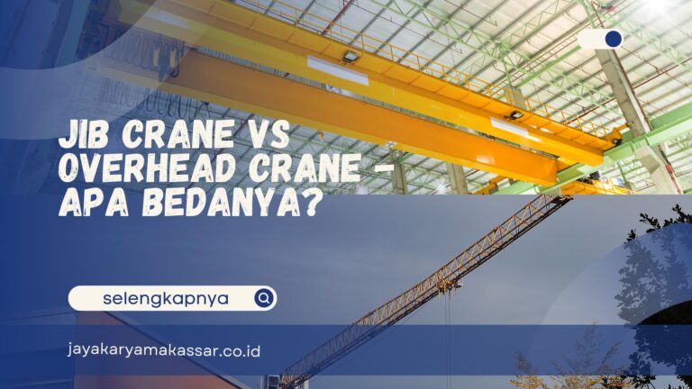 Jib Crane vs Overhead Crane – Apa Bedanya?