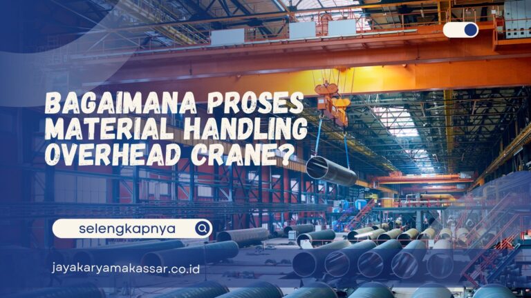 Bagaimana Proses Material Handling Overhead Crane?