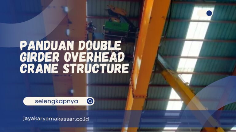 Panduan Double Girder Overhead Crane Structure