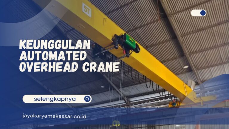 Keunggulan Automated Overhead Crane Industry