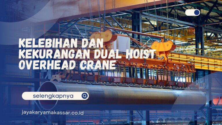 Kelebihan dan Kekurangan Dual Hoist Overhead Crane