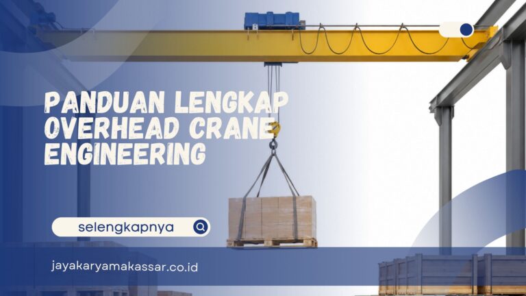 Panduan Lengkap Overhead Crane Engineering