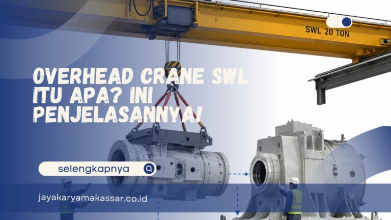 Overhead Crane SWL Itu Apa? Ini Penjelasannya!