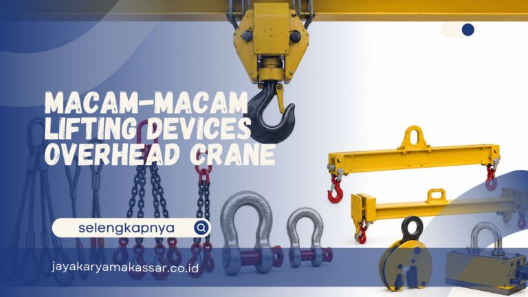 Macam-Macam Lifting Devices Overhead Crane